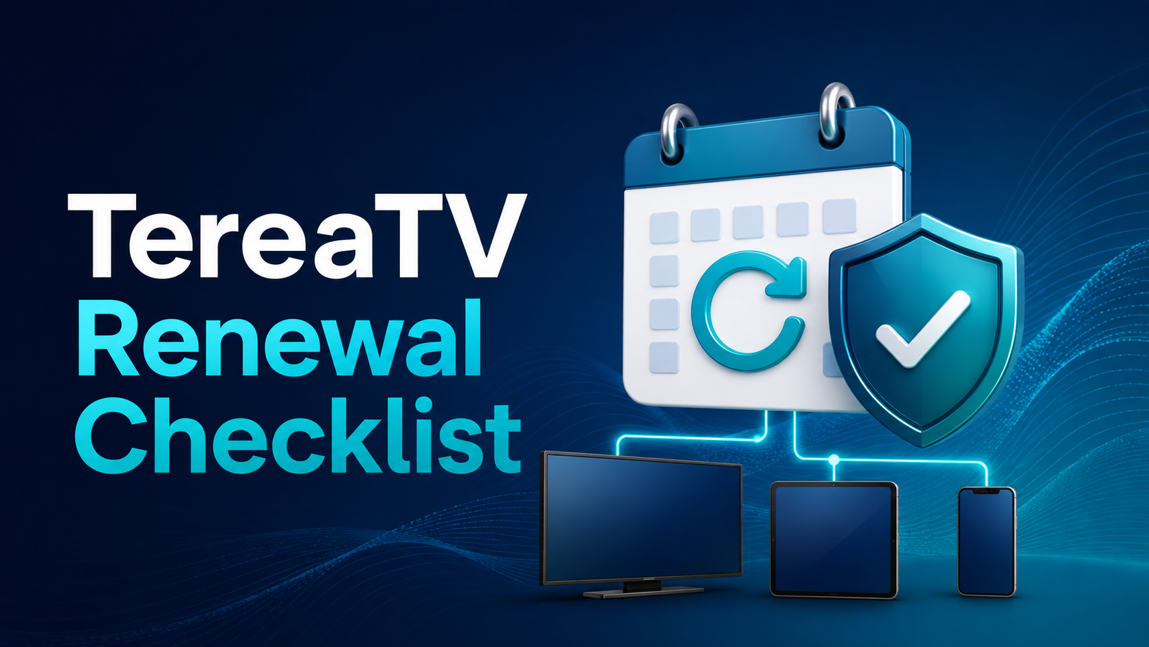 TereaTV Renewal Guide 2026: 12 Checks Before You Extend